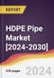 HDPE Pipe Market: Trends, Forecast and Competitive Analysis [2024-2030] - Product Image